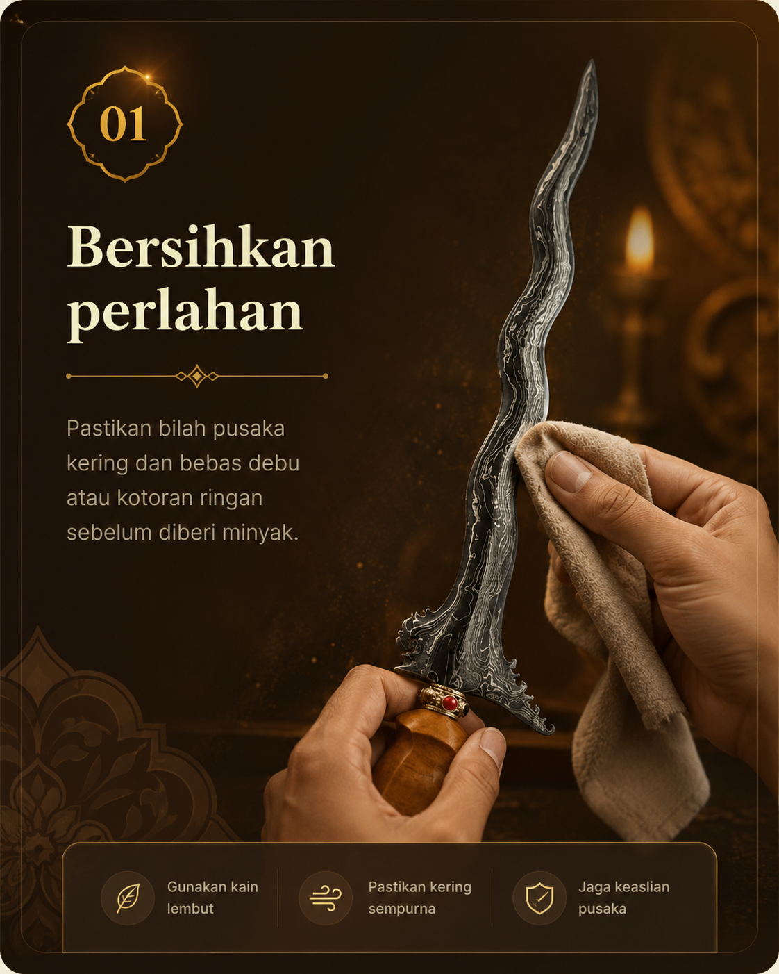 Bersihkan perlahan - panduan perawatan pusaka Cakra Pasopati